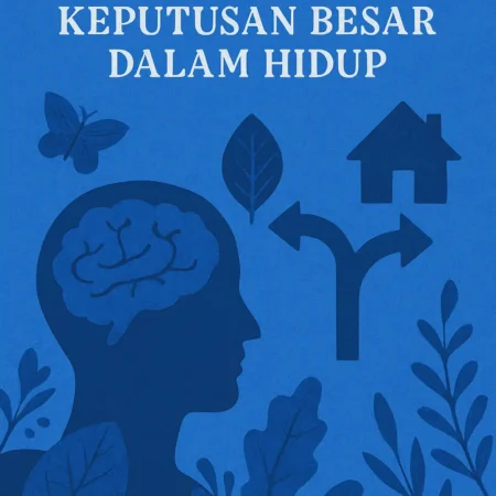 Bagaimana Mindset Berpengaruh terhadap Keputusan Besar dalam Hidup