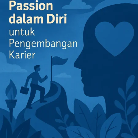 Menemukan Passion dalam Diri untuk Pengembangan Karier
